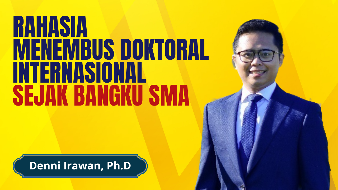 Rahasia Menembus Doktoral Internasional Sejak Bangku SMA ole